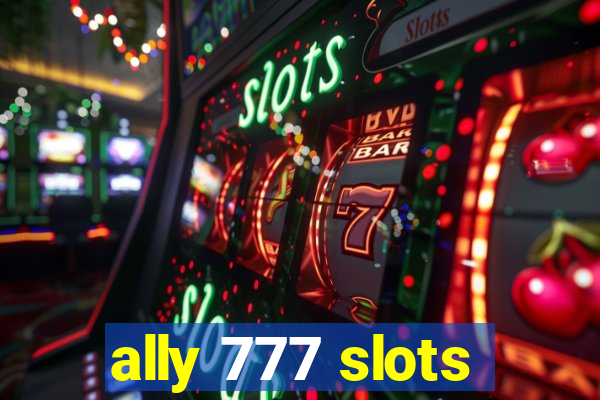 ally 777 slots